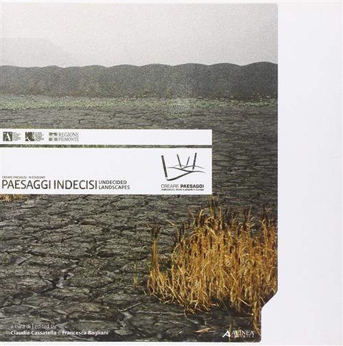 Paesaggi Indecisi-Undecided Landscapes. Ediz. Bilingue