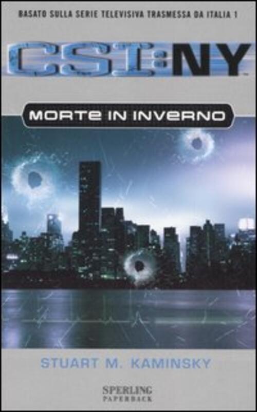Morte In Inverno. Csi: Ny Stuart M. Kaminsky Sperling & Kupfer 2006