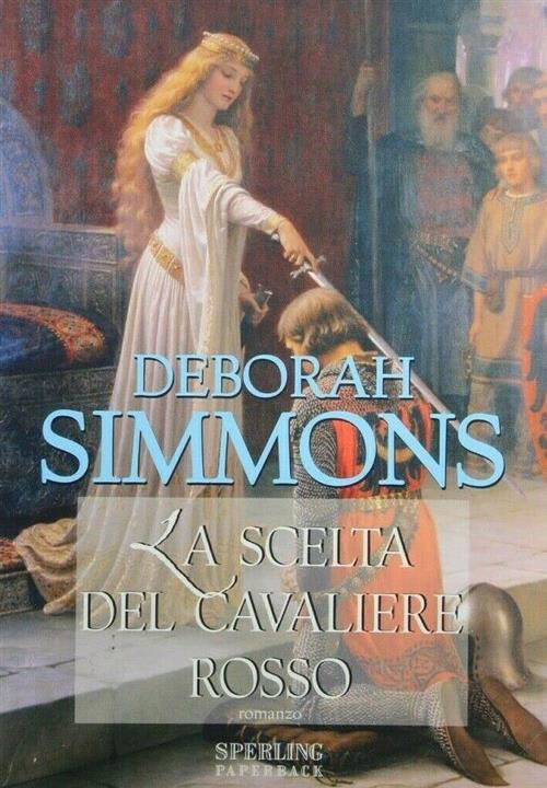 La Scelta Del Cavaliere Rosso Deborah Simmons Sperling & Kupfer 2007
