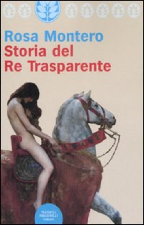 Storia Del Re Trasparente Rosa Montero Sperling & Kupfer 2007