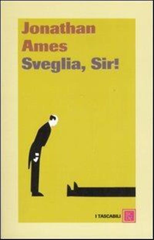 Sveglia, Sir! Jonathan Ames Dalai Editore 2007