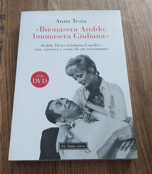 Buonasera Aroldo, Buonasera Giuliana. Aroldo Tieri E Giuliana Lojodice, Vita, Carriera E Scene