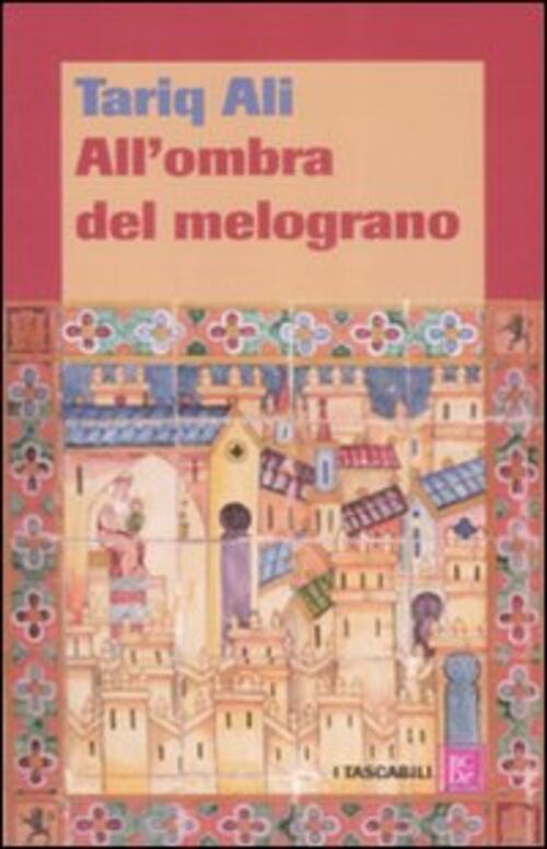 All'ombra Del Melograno Tariq Ali Dalai Editore 2009
