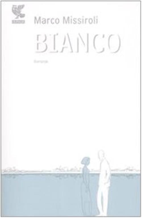 Bianco Marco Missiroli Guanda 2009