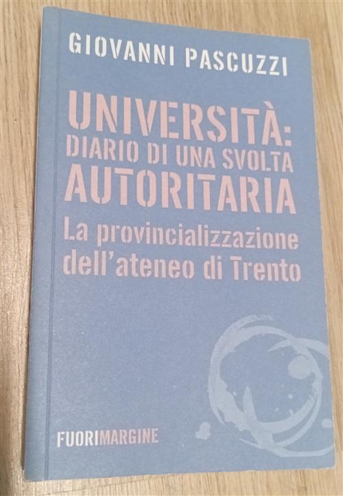 Universita. Diario Di Una Svolta Autoritaria. La Provincializzazione Dell'aten