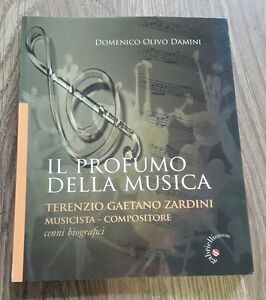 Il Profumo Della Musica. Terenzio Gaetano Zardini .