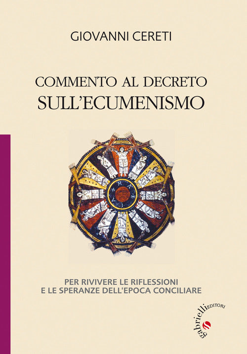 Commento Al Decreto Sull'ecumenismo. Per Rivivere Le Riflessioni E Le Speranze