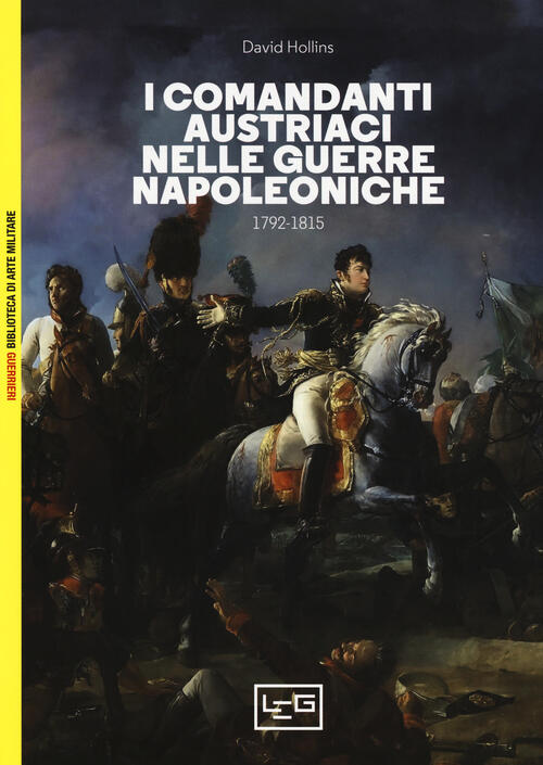 I Comandanti Austriaci Nelle Guerre Napoleoniche (1792-1815) David Hollins Leg