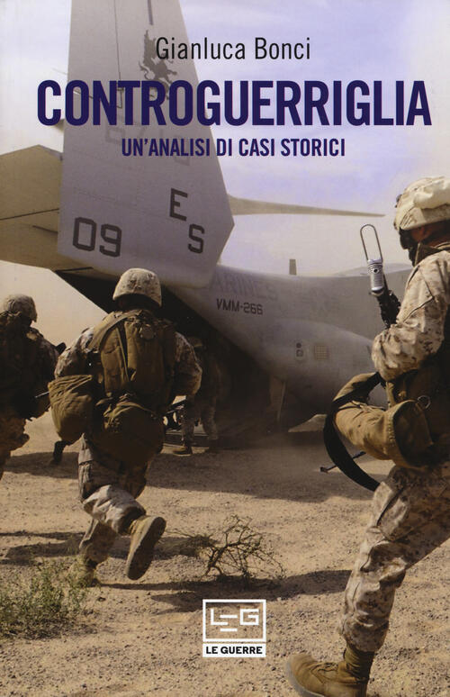 Controguerriglia. Un'analisi Di Casi Storici Gianluca Bonci Leg Edizioni 2019