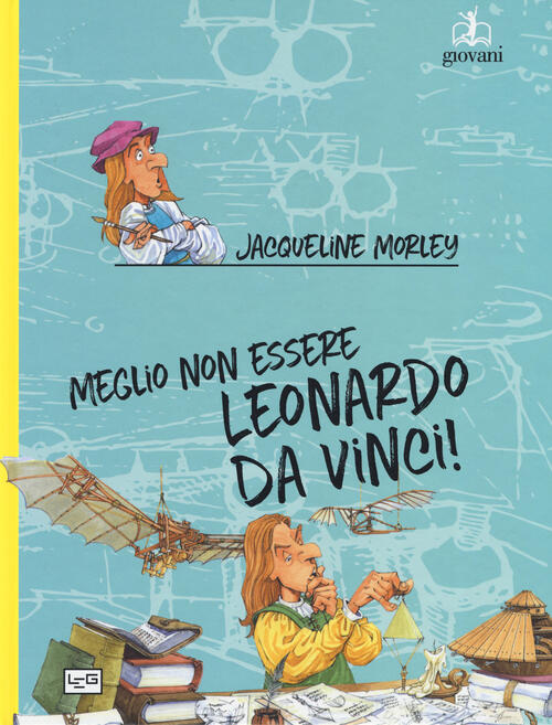 Meglio Non Essere Leonardo Da Vinci!