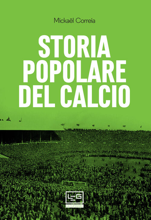 Storia Popolare Del Calcio Mickael Correia Leg Edizioni 2019