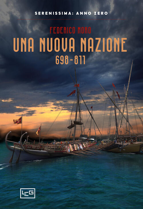 Una Nuova Nazione 698-811 Federico Moro Leg Edizioni 2021