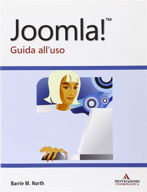 Joomla! Guida All'uso Barrie M. North Mondadori Informatica 2012