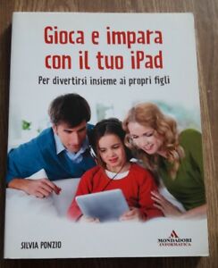 Gioca E Impara Con Il Tuo Ipad. Per Divertirsi Insieme Ai Propri Figli