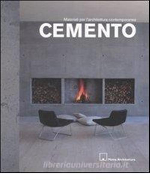 Cemento. Materiali Per L'architettura Contemporanea Andrea De Marchi Motta Arc