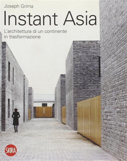 Instant Asia L'architettura Di Un Continente In Trasformazione