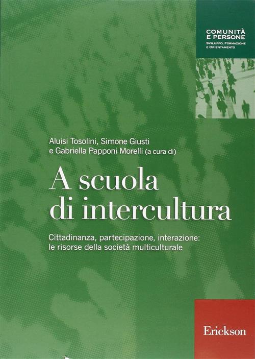 A Scuola Di Intercultura. Cittadinanza, Partecipazione, Interazione: Le Risors