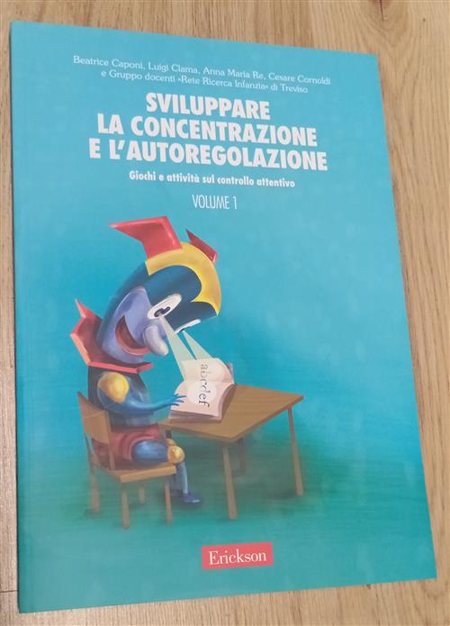 Sviluppare La Concentrazione E L'autoregolazione. Vol. 1: Giochi E Attivita Su