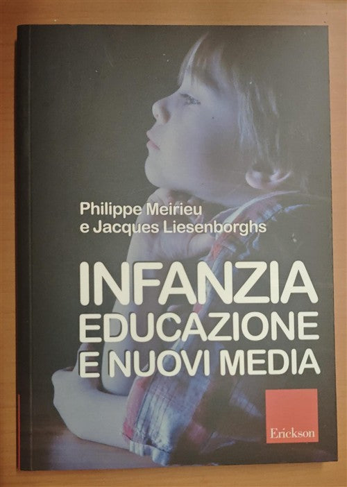 Infanzia, Educazione E Nuovi Media Philippe Meirieu, Jacques Liesenborghs Eric