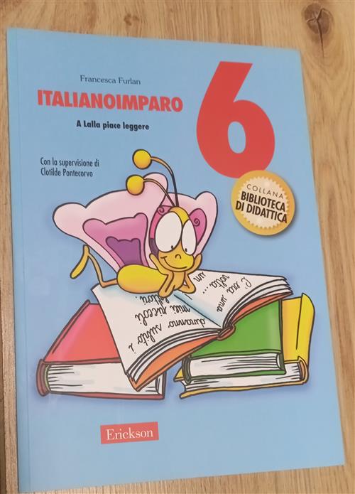 Sitalianoimparo. Vol. 6: A Lalla Piace Leggere Francesca Furlan Erickson 2008