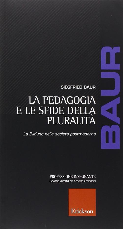 La Pedagogia E Le Sfide Della Pluralita. La Bildung Nella Societa Postmoderna