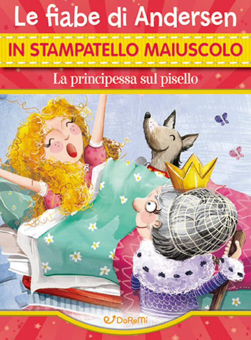 La Principessa Sul Pisello. Le Fiabe Di Andersen In Stampatello Maiuscolo. Fia