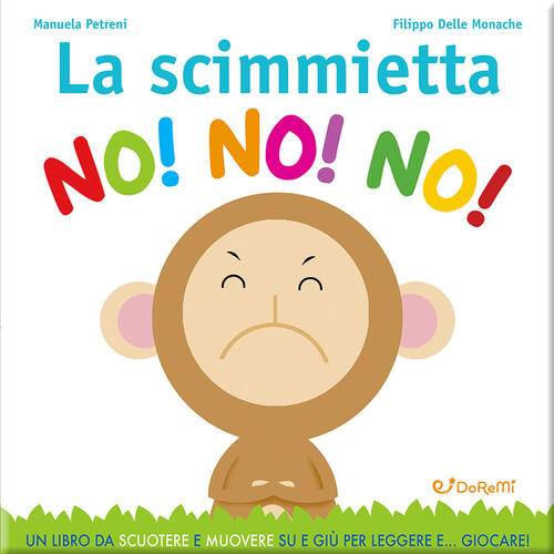 La Scimmietta No! No! No! Leggi Giocando. Ediz. Illustrata Manuela Petreni Dor