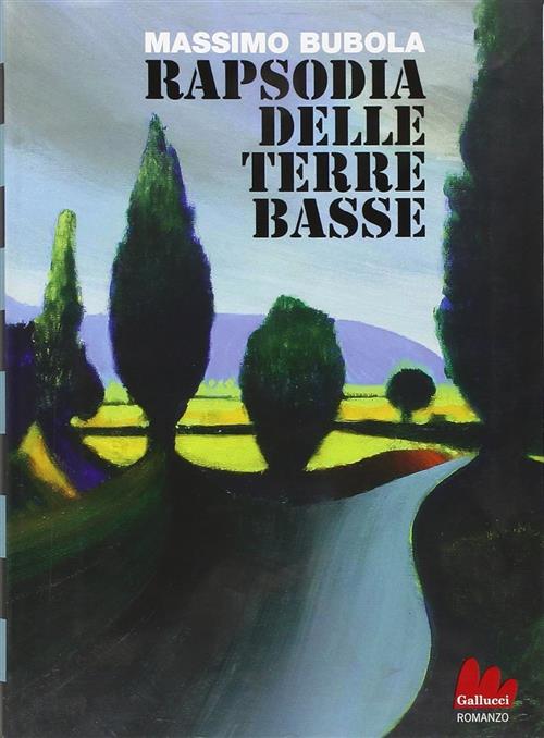 Rapsodia Delle Terre Basse Massimo Bubola Gallucci 2009