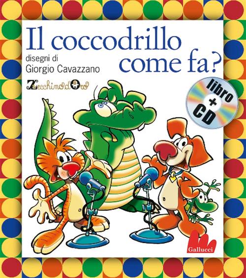 Il Coccodrillo Come Fa Giorgio Cavazzano, Giorgio Cavazzano Gallucci 2018