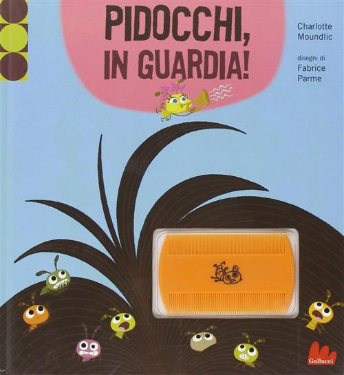 Pidocchi, In Guardia! Charlotte Moundlic Gallucci 2009