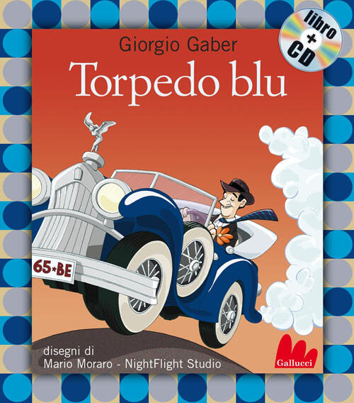 Torpedo Blu. Con Cd Audio Giorgio Gaber, Mario Moraro Gallucci 2014