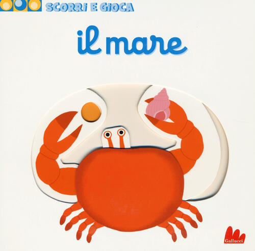 Il Mare. Scorri E Gioca Nathalie Choux Gallucci 2014