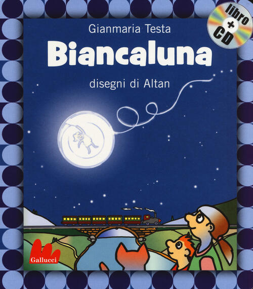 Biancaluna. Con Cd Audio Gianmaria Testa, Altan Gallucci 2015