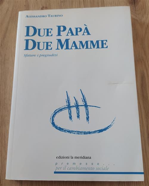 Due Papa, Due Mamme. Sfatare I Pregiudizi