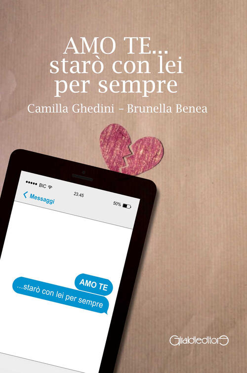 Amo Te... Staro Con Lei Per Sempre Camilla Ghedini Giraldi Editore 2014