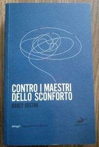 Contro I Maestri Dello Sconforto Nancy Huston Excelsior 1881 2010