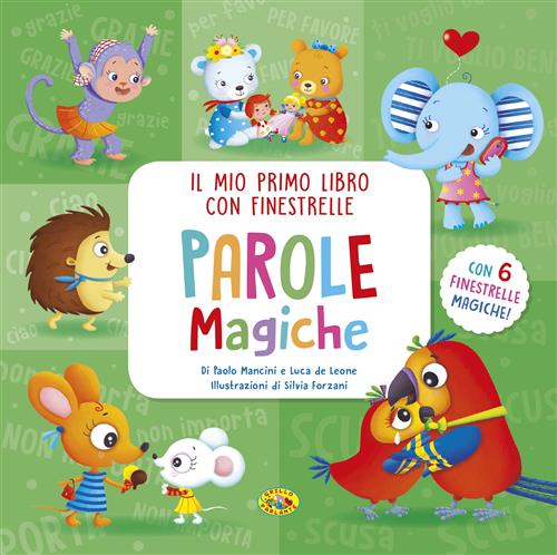 Parole Magiche. Mio Primo Libro Con Finestrelle