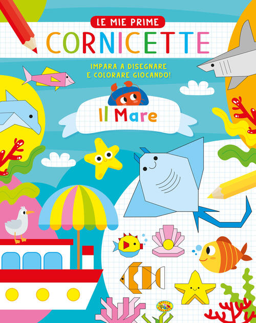 Il Mare. Le Mie Prime Cornicette Gianni Caputo Grillo Parlante 2023