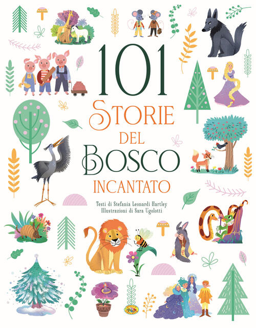 101 Storie Del Bosco Incantato. Ediz. A Colori Stefania Leonardi Hartley Grill