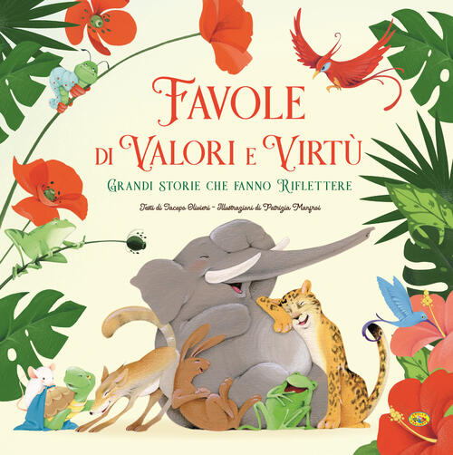 Favole Di Valori E Virtu. Grandi Storie Che Fanno Riflettere Jacopo Olivieri G