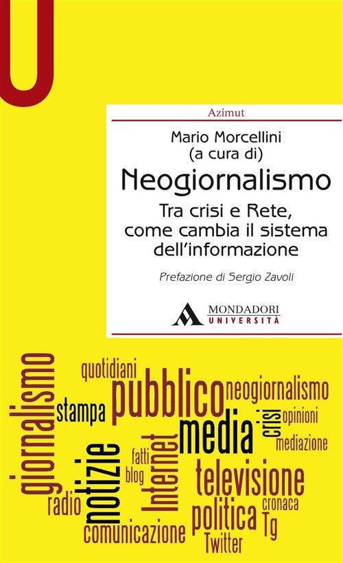 Neogiornalismo. Tra Crisi E Rete, Come Cambia Il Sistema Dell'informazione Mon