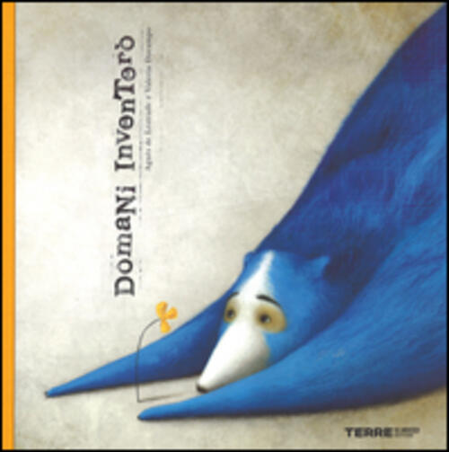 Domani Inventero Agnes De Lestrade Terre Di Mezzo 2014