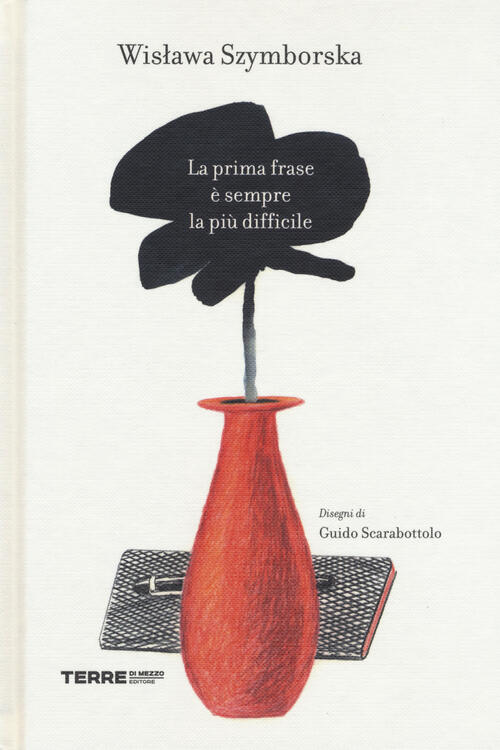 La Prima Frase E Sempre La Piu Difficile Wislawa Szymborska Terre Di Mezzo 201