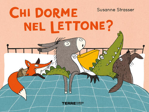 Chi Dorme Nel Lettone? Ediz. A Colori Susanne Strasser Terre Di Mezzo 2021
