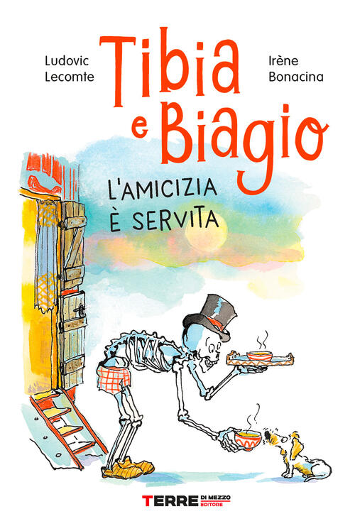 Tibia E Biagio. L'amicizia E Servita. Ediz. A Colori Ludovic Lecomte Terre Di