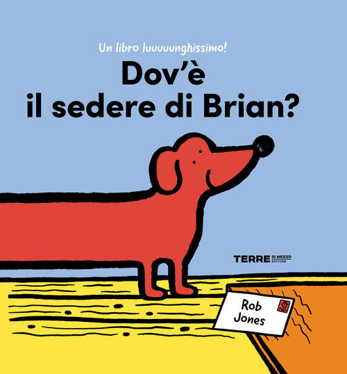 Dov'e Il Sedere Di Brian? Ediz. A Colori Rob Jones Terre Di Mezzo 2021