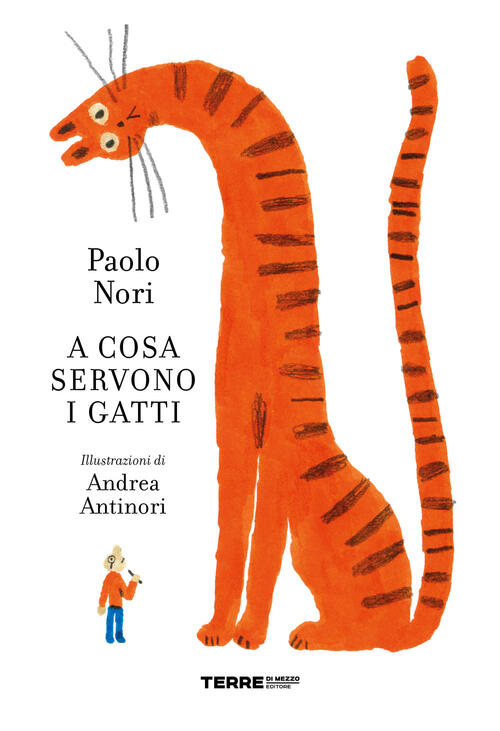 A Cosa Servono I Gatti. Ediz. A Colori Paolo Nori Terre Di Mezzo 2021