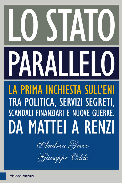 Lo Stato Parallelo Andrea Greco, Giuseppe Oddo Chiarelettere 2016