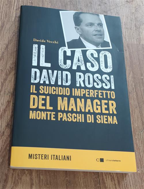 Il Caso David Rossi: Il Suicidio Imperfetto Del Manager Monte Dei Paschi Di Si