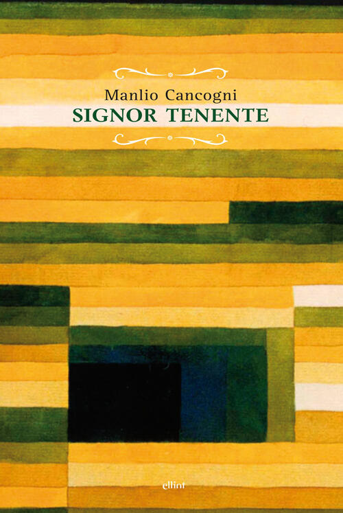 Signor Tenente Manlio Cancogni Elliot 2014